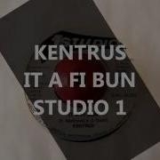 Kentrus It A Fi Bun