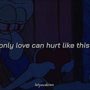 Only Love Can Hurt Like This Last Part Slowed Reverd