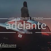 Adelante Otilia Slowed Reverb