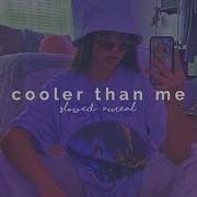 Mike Posner Cooler Than Me Slowed