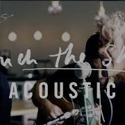 Touch The Sky Acoustic Cover