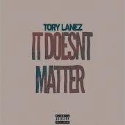 Tory Lanez It Doesn T Matter Acapella