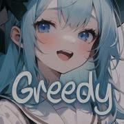 Greedy Nightcore