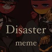 Disaster Meme Countryhumans Buyu