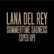Summertime Sadness Sped Up Reverb