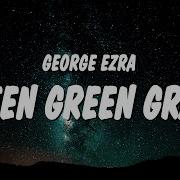 George Ezra Green Green Grass Sped Up Tiktok Remix Lyrics Loaded Up When The Sun Comes Down