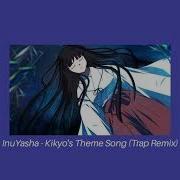 Kikyo Theme Trap Remix