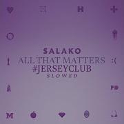 All That Matters Jerseyclub Slowed Icraveyou