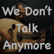 We Don T Talk Anymore Charlie Puth Feat Selena Gomez Oud Cover By