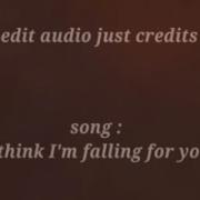 I Think I M Falling For You Tik Tok Audios Slowed Down Version