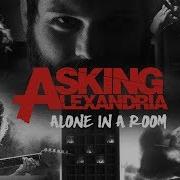 Asking Alexandria Alone In A Room