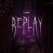 Replay Iyaz Sped Up