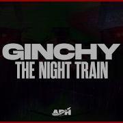 The Night Train Ginchy