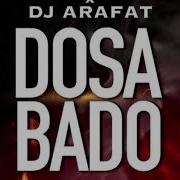 Dj Arafat Dosabado