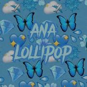 Jennais Song Ana Lollipop