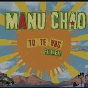 Tu Te Vas Manu Chao