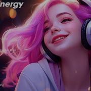 Good Energy Chill Music To Start Your Day Tiktok Trending Songs 2023