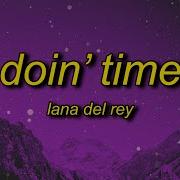 Lana Del Rey Doin Time Remix Do I Wanna Know