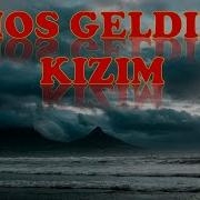 Hos Geldin Kizim