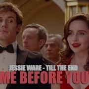 Jessie Ware Till The End Lyrics Film Me Before You