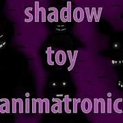 Speed Edit Shadow Toy Animatronics Fnaf 2