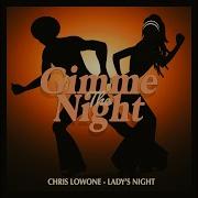 Chris Lowone Lady S Night