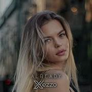 Xezzo Already Original Mix