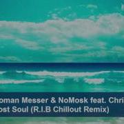 Lost Soul Feat Christina Novelli R I B Chillout Remix