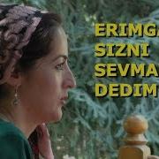 Erimga Sizni Sevmayman Dedim