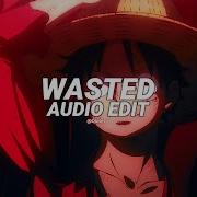 Wasted Edit Audio