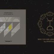 Spartaque Who You Are Original Mix