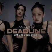 Playlist Blackpink Speed Up