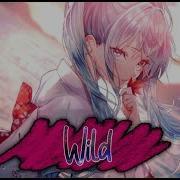 Nightcore Wild Lyrics