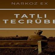 Narkoz Ex Tatlı Tecrübe