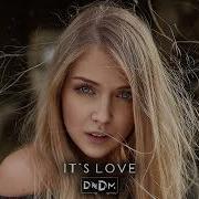 Dndm It S Love