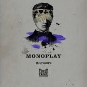 Monoplay Anymore