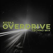 Koska Overdrive Techno Mix