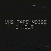 Vhs Sound Effect 1 Hour