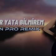 Elsen Pro Geceler Yata Bilmirem Saz Remix