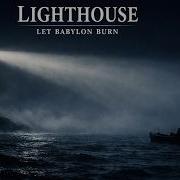 Let Babylon Burn Lighthouse