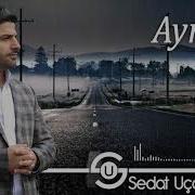 Sedat Uçan Ayrılık 2019 Yeni Albüm