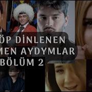 In Kop Dinlenen Turkmen Aydymlary