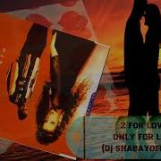 2 For Love Only For Love Dj Shabayoff Rmx