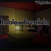 Roblox Break In Ost Nighttime Extended