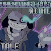 Unending Frostbite Dust Sans Snowdin Encounter Fan Song With Lyrics Undertale Final Showdown