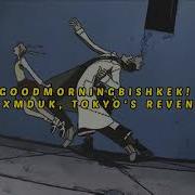 Shxmduk Tokyo S Revenge Goodmorningbishkek