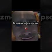 Grizmann Jumpscare