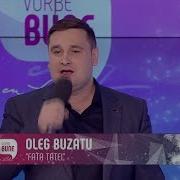 Oleg Buzatu La Vorbe Bune