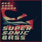 Supersonic Bass Red Hood Squad