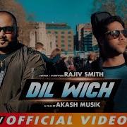 Dil Wich Rajiv Smith Ankur Masih Akash Musik Official Video New